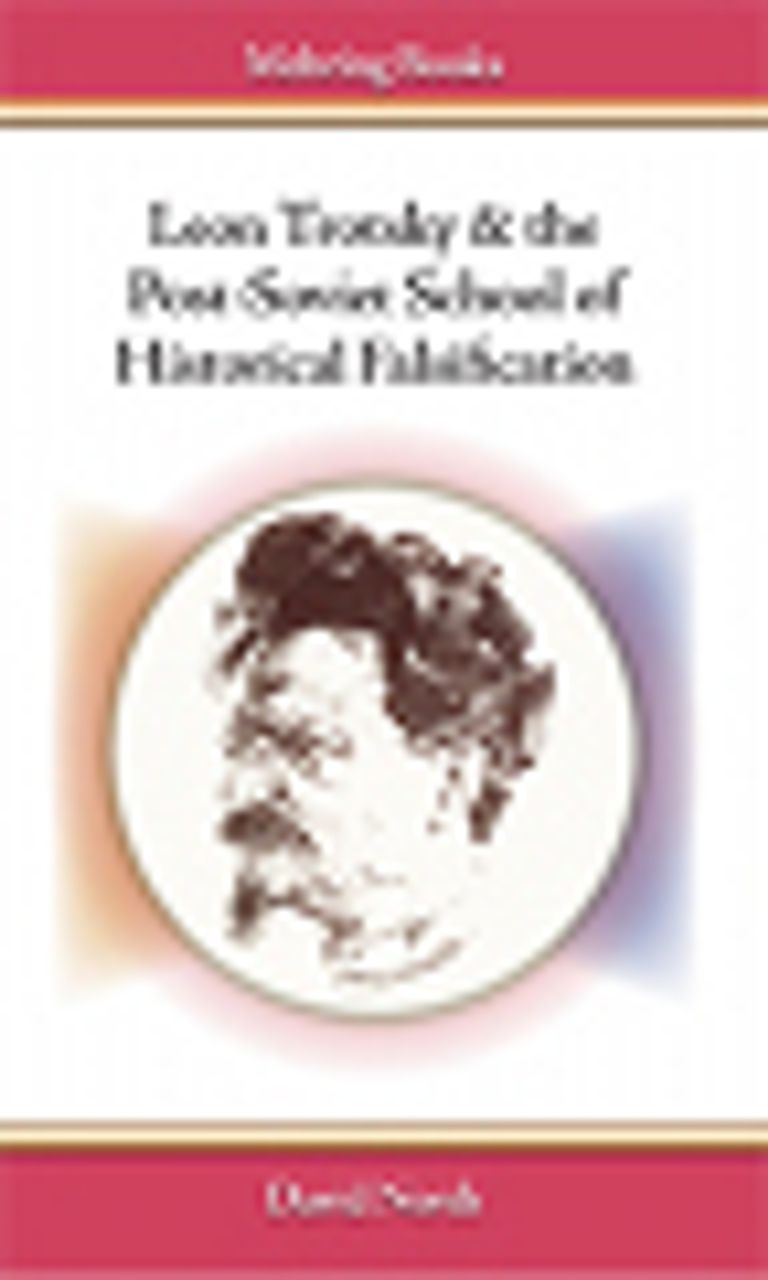 Leon Trotsky and the Post-Soviet School of Historical Falsification
