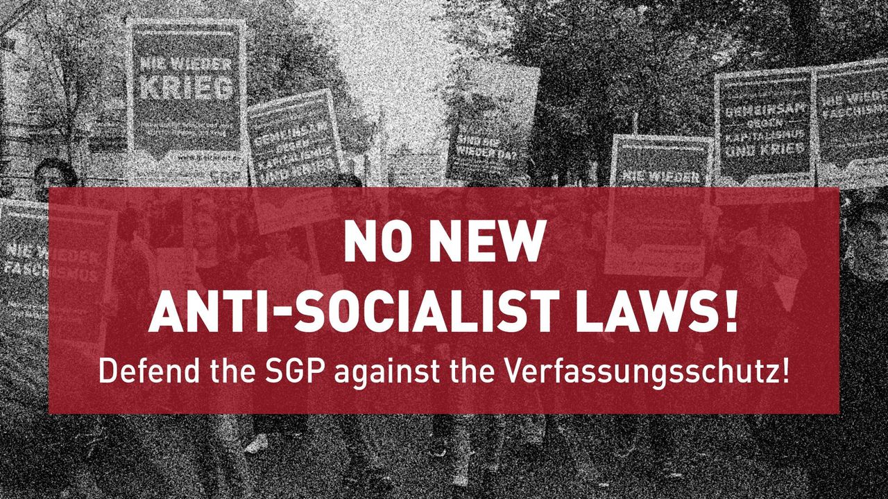 Keine neuen antisozialistischen Gesetze!  Verteidige die SGP vor den deutschen Geheimdiensten!