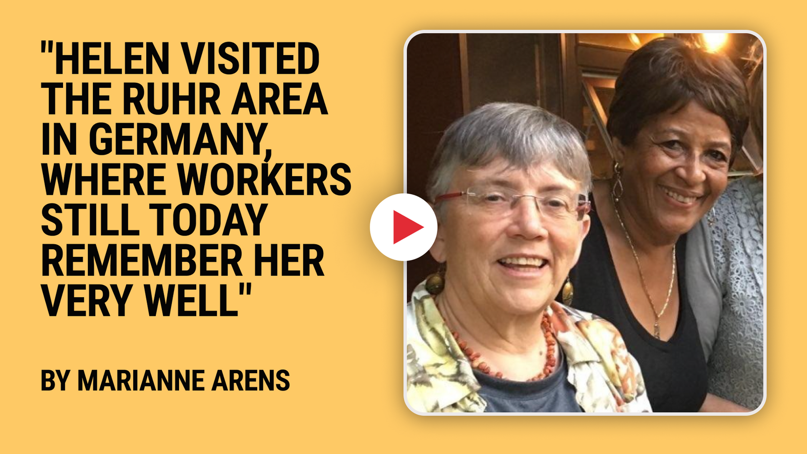 „Helen besuchte das Ruhrgebiet in Deutschland, wo sich die Arbeiter noch heute sehr gut an sie erinnern“