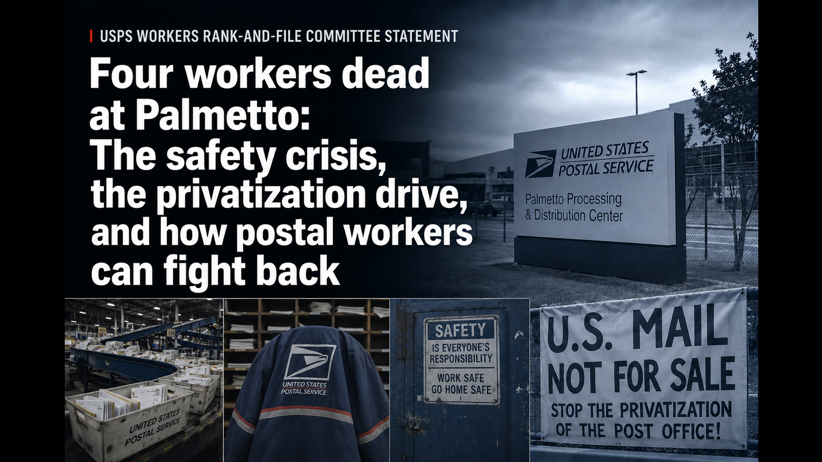 4 workers dead at Palmetto: The safety crisis, the privatization drive, and how postal workers can fight back