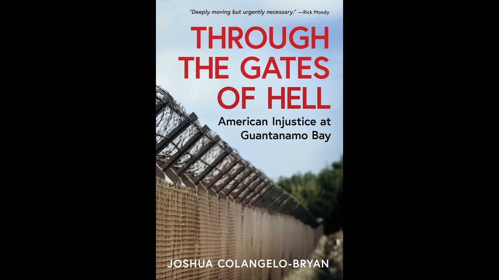 <em>Through the Gates of Hell: American Injustice at Guantanamo Bay</em>