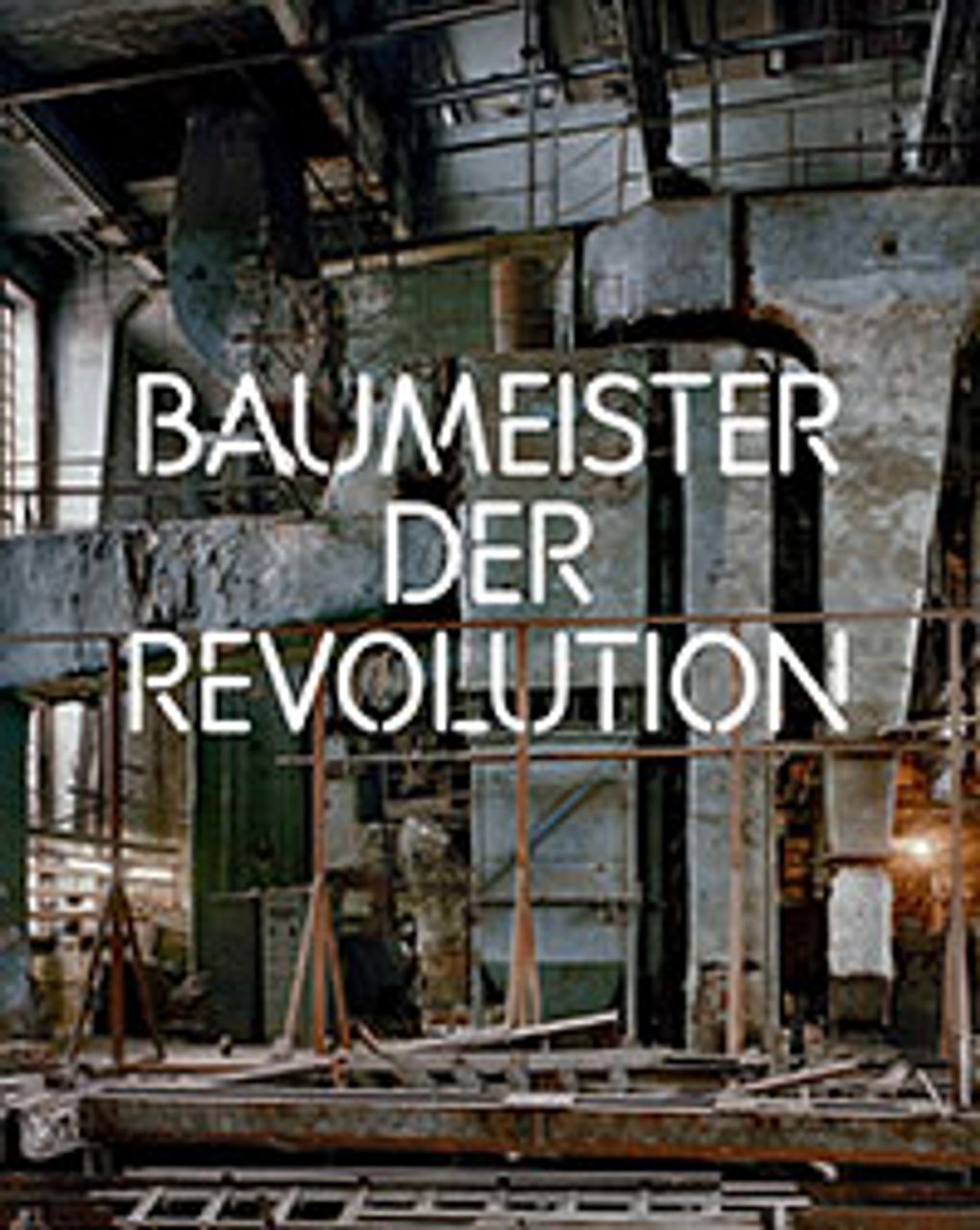 Baumeister der Revolution