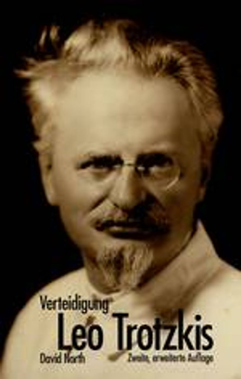 David North, „Verteidigung Leo Trotzkis“, Zweite, erweiterte Auflage, 342 Seiten, Paperback, Preis: € 17,90 [D], € 18,40 [A], ISBN: 978-3-88634-129-0